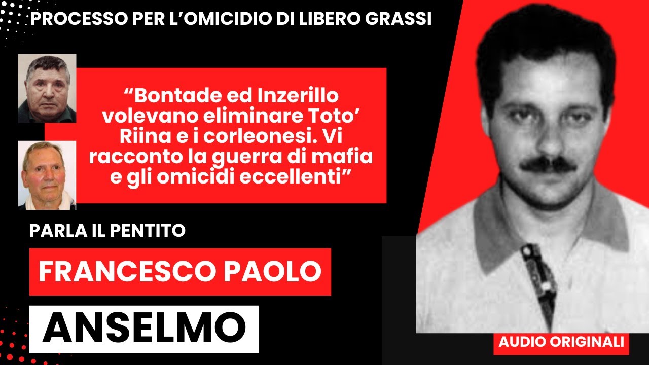 IL PENTITO FRANCESCO PAOLO ANSELMO RACCONTA LA GUERRA DI MAFIA E GLI OMICIDI ECCELLENTI IN SICILIA