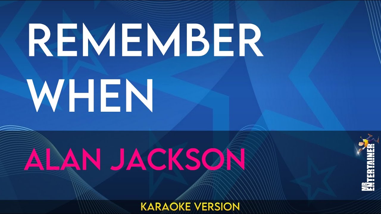Remember When Alan Jackson KARAOKE YouTube Remember when alan jackson karaoke youtube
