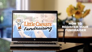 How to Register Your Digital Fundraiser with Little Caesars Fundraising!