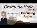 Livestream Replay of Gratitude Hour: Dealing With Anger