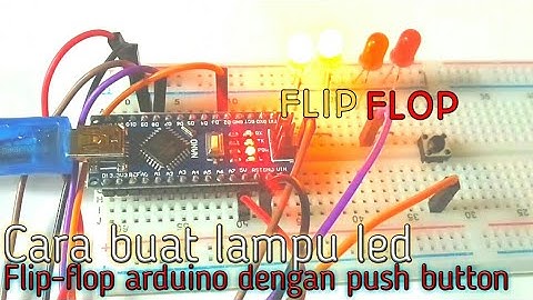 Tutorial LED flip-flop arduino dengan satu push button