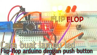 Tutorial LED flip-flop arduino dengan satu push button