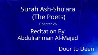 Surah Ash-Shu'ara (The Poets) Abdulrahman Al-Majed  Quran Recitation