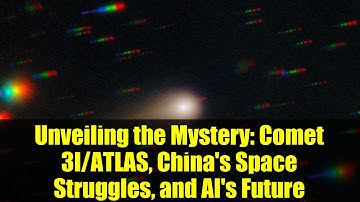 Unveiling the Mystery: Comet 3I/ATLAS, China