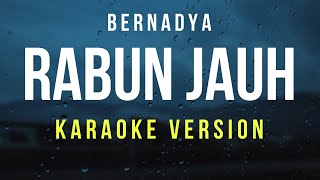 Rabun Jauh - Bernadya Karaoke