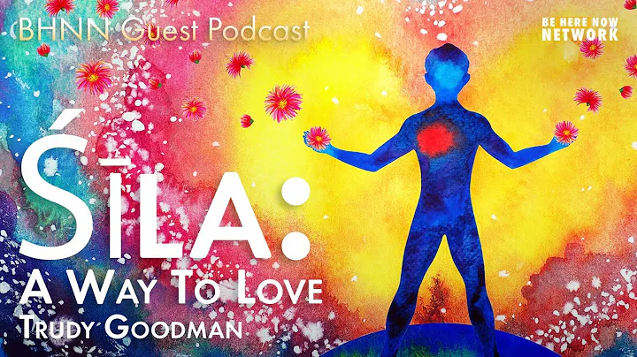 la: A Way To Love with Trudy Goodman  BHNN Guest P...