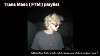 Trans Masc Playlist for those dysphoric nights ( FTM )