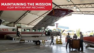 Maintaining the Mission - A Day with an MAF Mechanic
