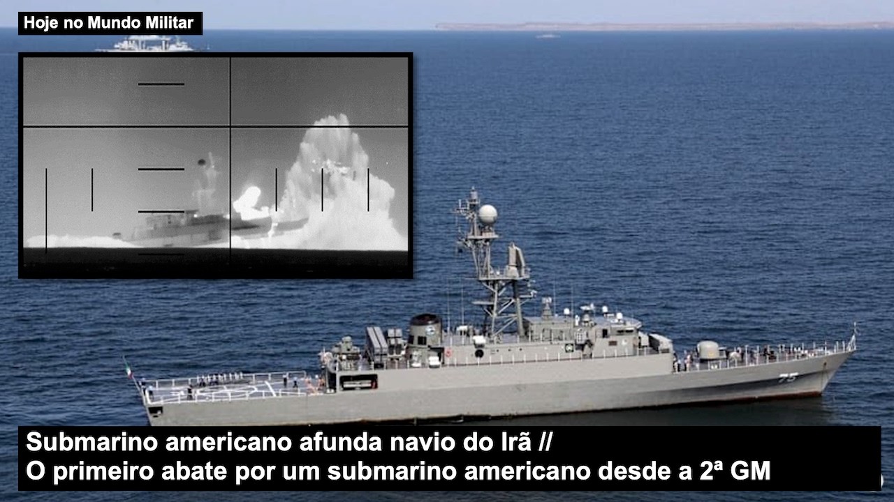 Submarino americano afunda navio do Irã – O primeiro abate por um submarino americano desde a 2ª GM
