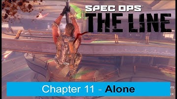 Spec Ops The Line | Chapter 11 - Alone | Gameplay Walkthrough