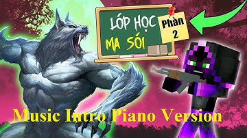 Nhạc Intro series Lớp Học Ma Sói của Jaki Natsumi (Piano Version)