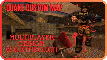 Quake Custom Map - Multiplayer Design Walkthrough