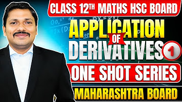 APPLICATIONS OF DERIVATIVES ONE SHOT PART 1 FOR CLASS 12 HSC BOARD EXAM 2026 #class12 | Dinesh Sir