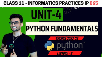 Class 11: Python Fundamentals | IP Informatics Practices 065 | Aakash Singh