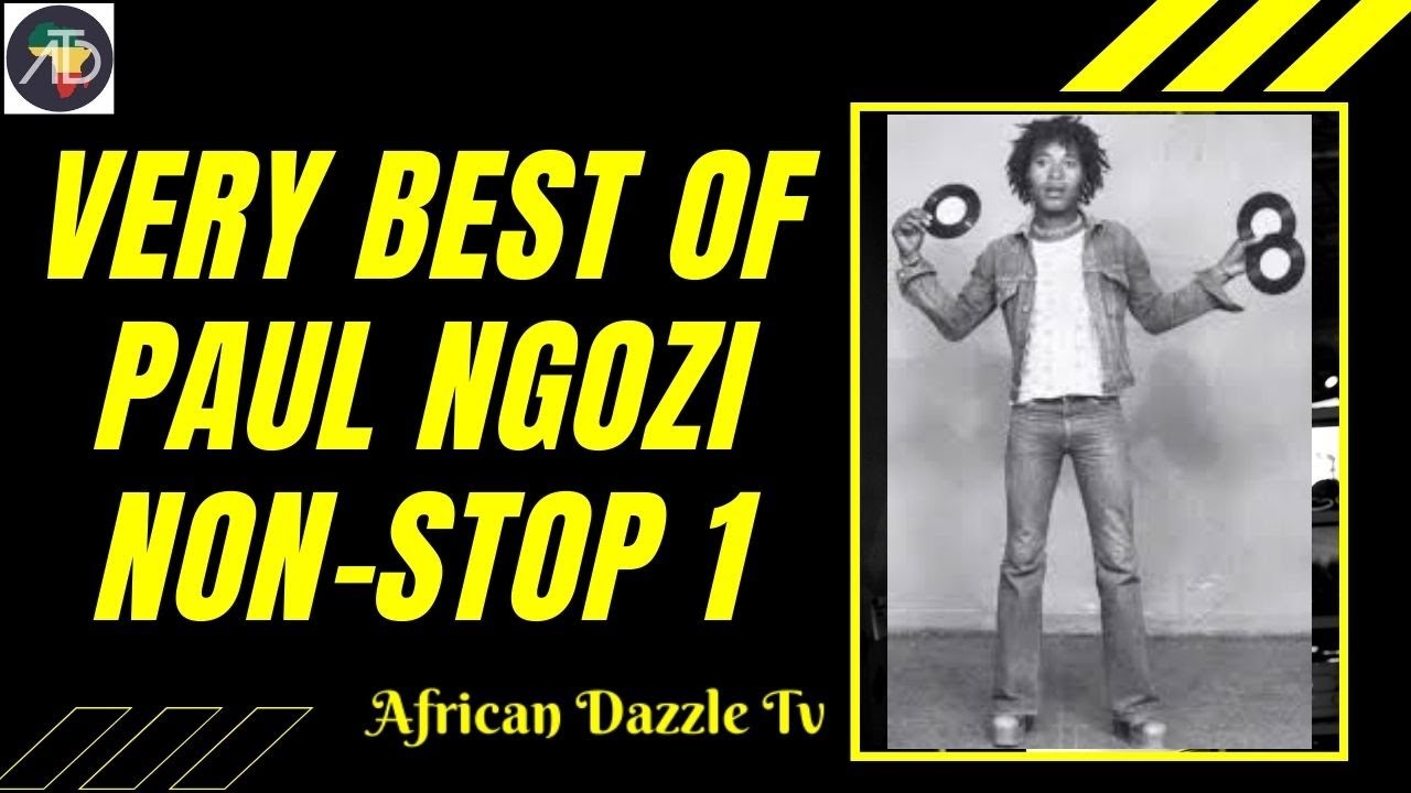 Very Best Of Paul Ngozi Non Stop including Bauze Ngozi   Zambian Music