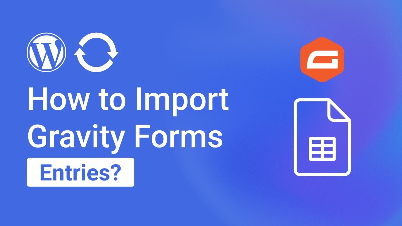 How to Import Gravity Form Entries with WPSyncSheets For Gravity Forms ...