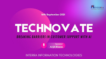 Technovate: Break Barriers in Customer Support with AI | InterraIT