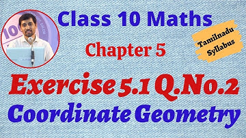 10th Maths  Exercise 5.1 Q.No.2 Coordinate Geometry Chapter 5 AlexMaths TamilNadu Syllabus