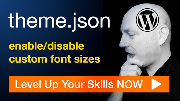 How to use theme.json to enable disable custom font sizes : WordPress Block Theme Development