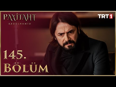 Payitaht Abdülhamid 145. Bölüm