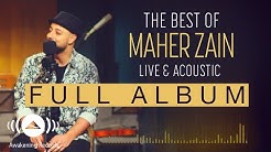 The Best Of Maher Zain Live & Acoustic (Full Album Tracks)  - Durasi: 1:03:32. 