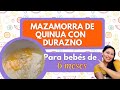 MAZAMORRA DE QUINUA CON DURAZNO PARA BEBES | NUTRITIVO, DELICIOSO Y FÁCIL | DESAYUNO | CENA