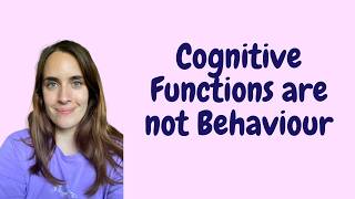 Cognitive Functions vs Behaviour