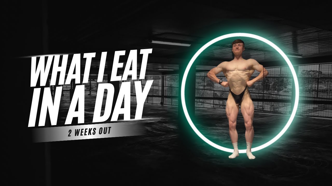 Two Weeks Out 2 WEEKS OUT | FULL DAY OF EATING FOR MY FIRST NATURAL BODYBUILDING SHOW ...