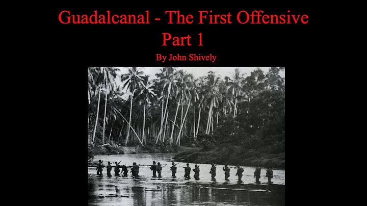Guadalcanal - The First Offensive, Part 1