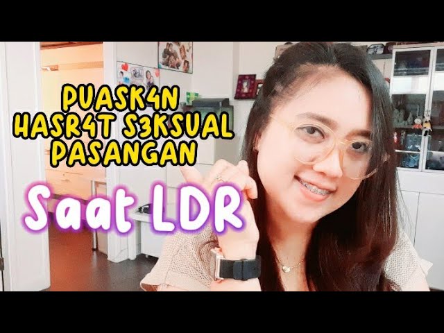 CARA PUASK4N HASR4T S3KSUAL PASANGAN Saat JARAK JAUH ||#ldr class=