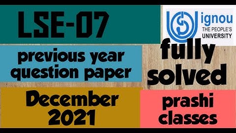lse-07 important question with solution /December 2021 solved question paper for ignou