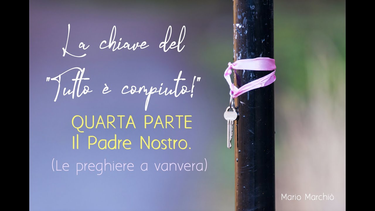 Preghiere a vanvera 4: Il Padre Nostro.