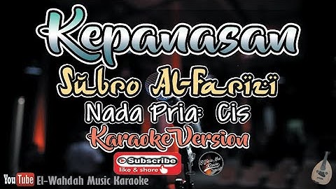 KEPANASAN KARAOKE (Subro Al-Farizi Version) | Nada Pria (Dm) || [Karaoke + Lirik]