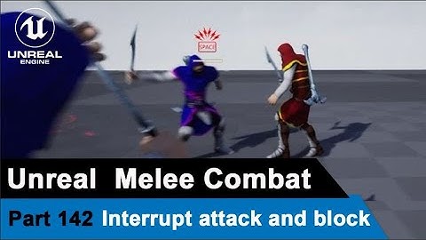 Unreal Melee Combat - Interrupt attack and block  - UE4 Tutorials #142