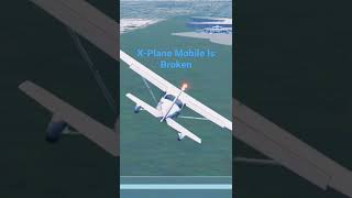 X-Plane Mobile is Broken