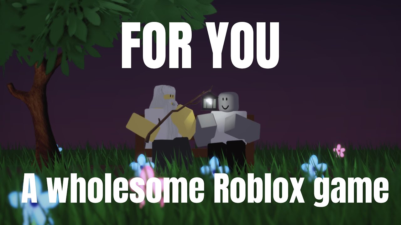 For You - A wholesome Roblox game. - YouTube