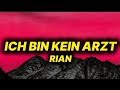 RIAN - Ich Bin Kein Arzt (lyrics/text)