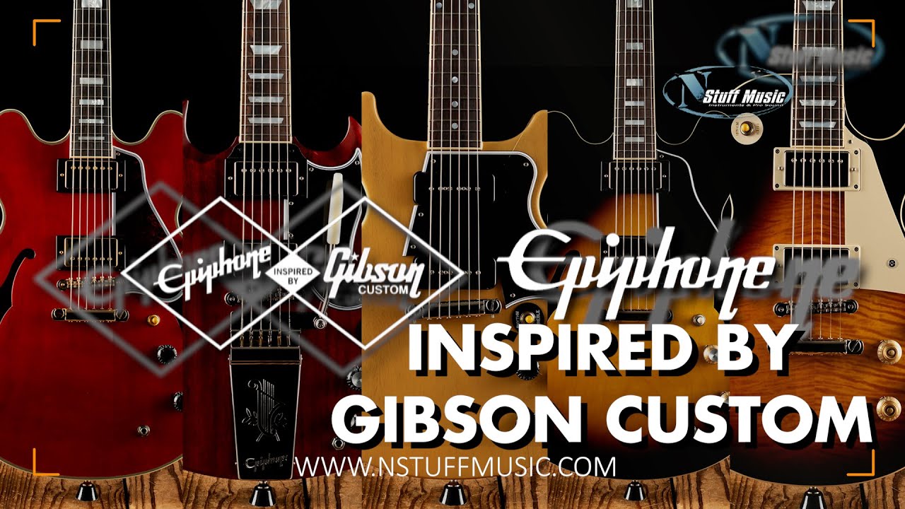 Epiphone Inspired by Gibson Custom - NEW RELEASES!!