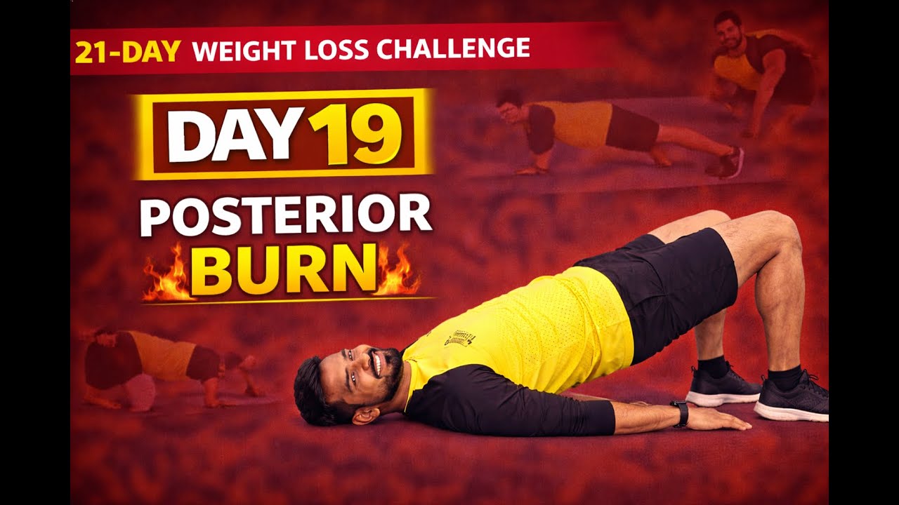 Day 19 | Posterior Burn | 21-Day Weight Loss Challenge