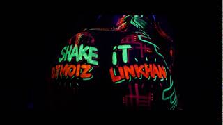 DJ Moiz Feat. Linkhan - Shake It (Teaser)