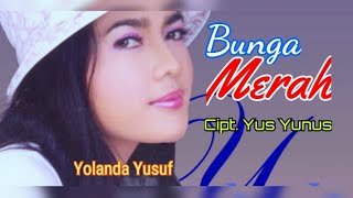 BUNGA MERAH - Yolanda Yusuf
