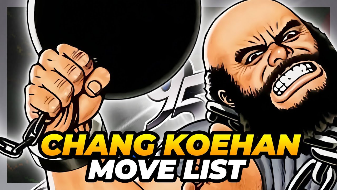 CHANG KOEHAN MOVE LIST - The King of Fighters '95 (KOF95) - YouTube