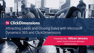 Attracting Leads and Closing Sales with Dynamics 365 & ClickDimensions screenshot 2