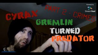 Cyrax - Gremlin Turned Predator / Internet Dossier 2 - Crime Boogaloo