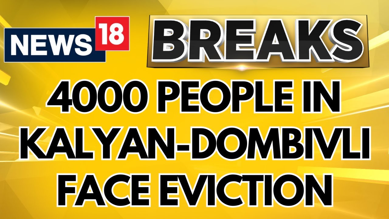 Bombay HC Orders Demolition Of 65 Illegal Buildings In Kalyan-Dombivli | Mumbai News | News18
