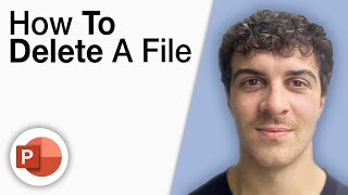 How To Delete a File in Microsoft Powerpoint [2025 Full Guide]