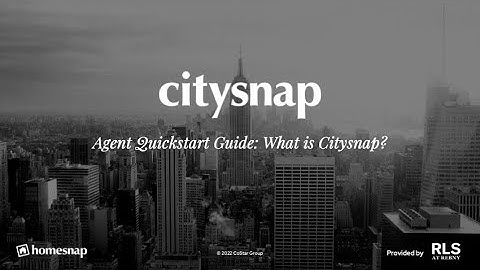 Citysnap Agent Quickstart Guide: What is Citysnap?