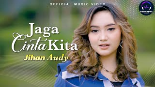 Jihan Audy - Jaga Cinta Kita (Official Music Video)