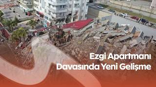 Kahramanmaraş Ezgi Apartmanı Davasında Yeni Gelişme Bilirkişi Raporu Kusurluları Açıkladı