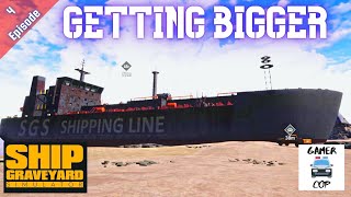GETTING BIGGER - Episode 4 - Ship Graveyard Simulator